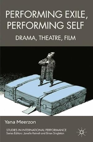 Imagen del vendedor de Performing Exile, Performing Self a la venta por BuchWeltWeit Ludwig Meier e.K.