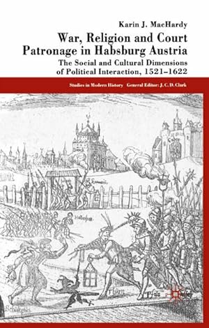 Immagine del venditore per War, Religion and Court Patronage in Habsburg Austria venduto da BuchWeltWeit Ludwig Meier e.K.