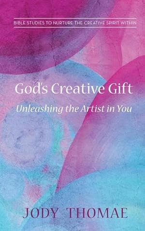 Bild des Verkufers fr God's Creative Gift-Unleashing the Artist in You zum Verkauf von BuchWeltWeit Ludwig Meier e.K.