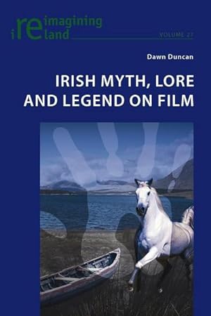 Imagen del vendedor de Irish Myth, Lore and Legend on Film a la venta por BuchWeltWeit Ludwig Meier e.K.