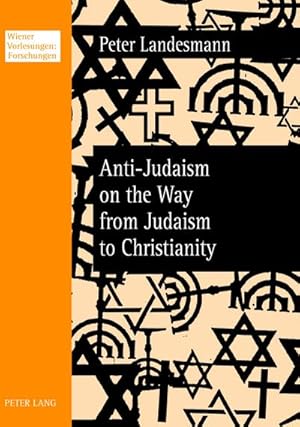 Seller image for Anti-Judaism on the Way from Judaism to Christianity for sale by BuchWeltWeit Ludwig Meier e.K.