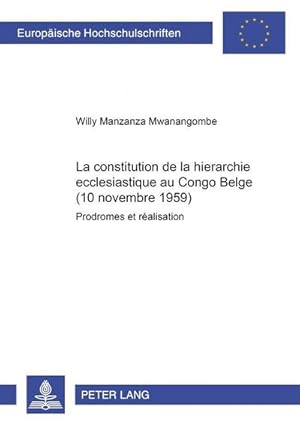 Seller image for La constitution de la hirarchie ecclsiastique au Congo Belge (10 novembre 1959) for sale by BuchWeltWeit Ludwig Meier e.K.