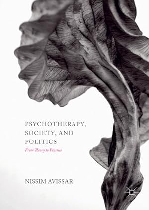 Seller image for Psychotherapy, Society, and Politics for sale by BuchWeltWeit Ludwig Meier e.K.