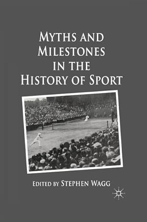 Bild des Verkufers fr Myths and Milestones in the History of Sport zum Verkauf von BuchWeltWeit Ludwig Meier e.K.
