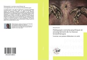 Seller image for Pdagogie somato-psychique et enseignement de la masso-kinsithrapie for sale by BuchWeltWeit Ludwig Meier e.K.
