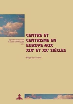 Immagine del venditore per Centre et centrisme en Europe aux XIX e et XX e sicles venduto da BuchWeltWeit Ludwig Meier e.K.