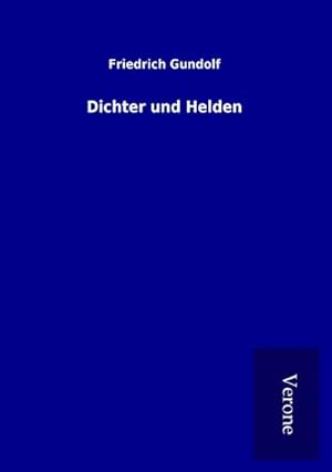 Immagine del venditore per Dichter und Helden venduto da BuchWeltWeit Ludwig Meier e.K.