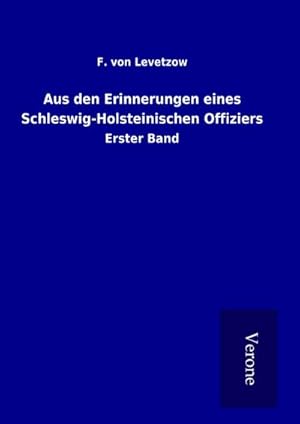 Seller image for Aus den Erinnerungen eines Schleswig-Holsteinischen Offiziers for sale by BuchWeltWeit Ludwig Meier e.K.