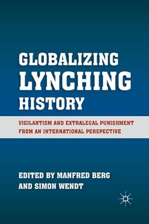 Seller image for Globalizing Lynching History for sale by BuchWeltWeit Ludwig Meier e.K.