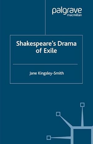 Imagen del vendedor de Shakespeare's Drama of Exile a la venta por BuchWeltWeit Ludwig Meier e.K.