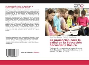 Imagen del vendedor de La promocin para la salud en la Educacin Secundaria Bsica a la venta por BuchWeltWeit Ludwig Meier e.K.