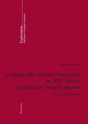 Immagine del venditore per Lutopie des crches franaises au XIX e sicle : un pari sur lenfant pauvre venduto da BuchWeltWeit Ludwig Meier e.K.