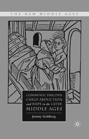 Immagine del venditore per Communal Discord, Child Abduction, and Rape in the Later Middle Ages venduto da BuchWeltWeit Ludwig Meier e.K.