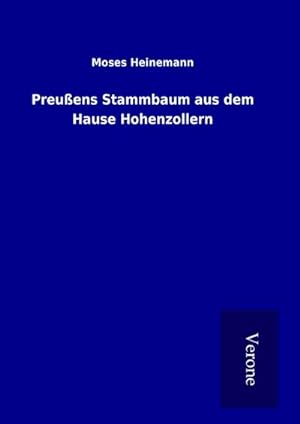 Bild des Verkufers fr Preuens Stammbaum aus dem Hause Hohenzollern zum Verkauf von BuchWeltWeit Ludwig Meier e.K.
