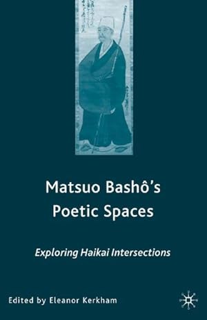 Imagen del vendedor de Matsuo Bash?s Poetic Spaces a la venta por BuchWeltWeit Ludwig Meier e.K.