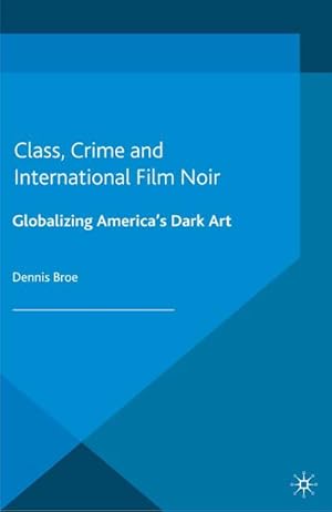 Immagine del venditore per Class, Crime and International Film Noir venduto da BuchWeltWeit Ludwig Meier e.K.