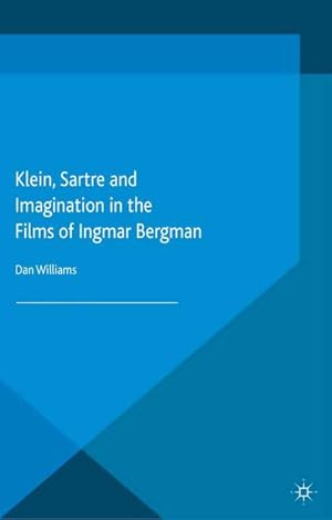 Seller image for Klein, Sartre and Imagination in the Films of Ingmar Bergman for sale by BuchWeltWeit Ludwig Meier e.K.