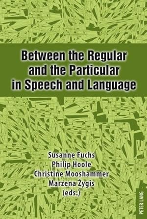 Seller image for Between the Regular and the Particular in Speech and Language for sale by BuchWeltWeit Ludwig Meier e.K.