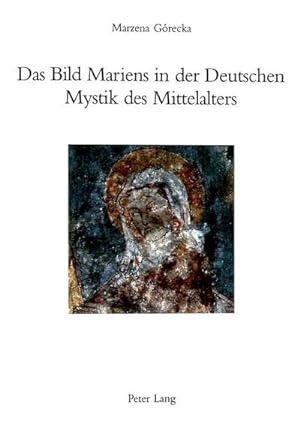 Seller image for Das Bild Mariens in der Deutschen Mystik des Mittelalters for sale by BuchWeltWeit Ludwig Meier e.K.