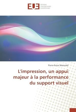 Imagen del vendedor de L'impression, un appui majeur  la performance du support visuel a la venta por BuchWeltWeit Ludwig Meier e.K.