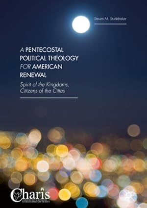 Seller image for A Pentecostal Political Theology for American Renewal for sale by BuchWeltWeit Ludwig Meier e.K.