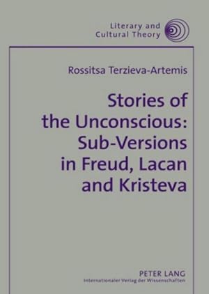Seller image for Stories of the Unconscious: Sub-Versions in Freud, Lacan and Kristeva for sale by BuchWeltWeit Ludwig Meier e.K.