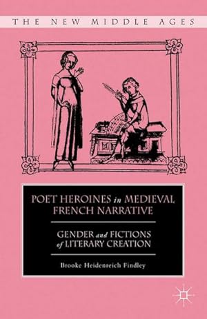 Immagine del venditore per Poet Heroines in Medieval French Narrative venduto da BuchWeltWeit Ludwig Meier e.K.