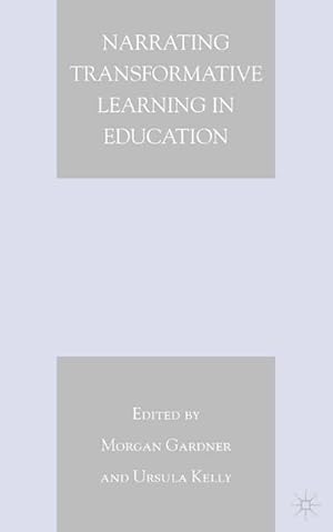 Immagine del venditore per Narrating Transformative Learning in Education venduto da BuchWeltWeit Ludwig Meier e.K.
