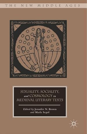 Immagine del venditore per Sexuality, Sociality, and Cosmology in Medieval Literary Texts venduto da BuchWeltWeit Ludwig Meier e.K.