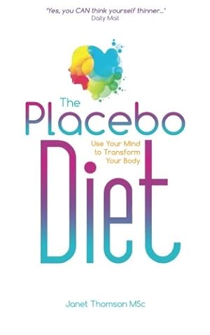 Seller image for The Placebo Diet: Use Your Mind to Transform Your Body [Soft Cover ] for sale by booksXpress