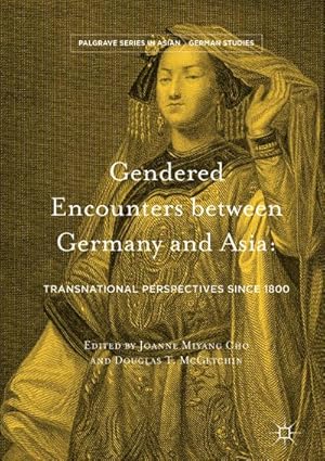 Image du vendeur pour Gendered Encounters between Germany and Asia mis en vente par BuchWeltWeit Ludwig Meier e.K.