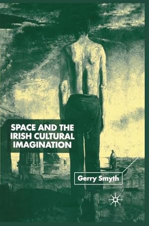 Image du vendeur pour Space and the Irish Cultural Imagination mis en vente par BuchWeltWeit Ludwig Meier e.K.