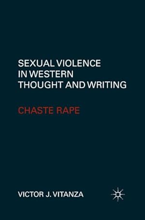 Seller image for Sexual Violence in Western Thought and Writing for sale by BuchWeltWeit Ludwig Meier e.K.