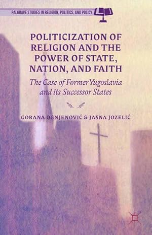 Imagen del vendedor de Politicization of Religion, the Power of State, Nation, and Faith a la venta por BuchWeltWeit Ludwig Meier e.K.