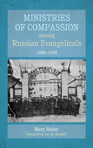 Seller image for Ministries of Compassion among Russian Evangelicals, 1905-1929 for sale by BuchWeltWeit Ludwig Meier e.K.