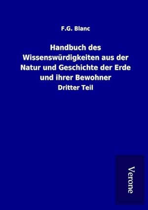 Seller image for Handbuch des Wissenswrdigkeiten aus der Natur und Geschichte der Erde und ihrer Bewohner for sale by BuchWeltWeit Ludwig Meier e.K.