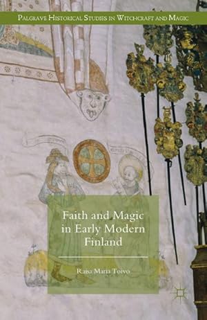 Seller image for Faith and Magic in Early Modern Finland for sale by BuchWeltWeit Ludwig Meier e.K.