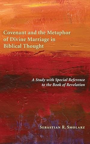 Seller image for Covenant and the Metaphor of Divine Marriage in Biblical Thought for sale by BuchWeltWeit Ludwig Meier e.K.