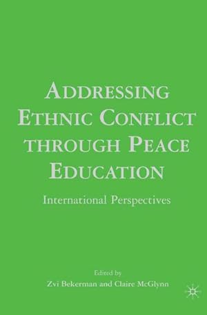 Imagen del vendedor de Addressing Ethnic Conflict through Peace Education a la venta por BuchWeltWeit Ludwig Meier e.K.