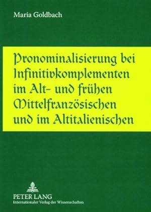 Seller image for Pronominalisierung bei Infinitivkomplementen im Alt- und frhen Mittelfranzsischen und im Altitalienischen for sale by BuchWeltWeit Ludwig Meier e.K.