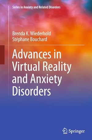 Image du vendeur pour Advances in Virtual Reality and Anxiety Disorders mis en vente par BuchWeltWeit Ludwig Meier e.K.