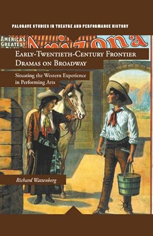 Seller image for Early-Twentieth-Century Frontier Dramas on Broadway for sale by BuchWeltWeit Ludwig Meier e.K.