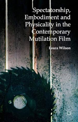 Seller image for Spectatorship, Embodiment and Physicality in the Contemporary Mutilation Film for sale by BuchWeltWeit Ludwig Meier e.K.