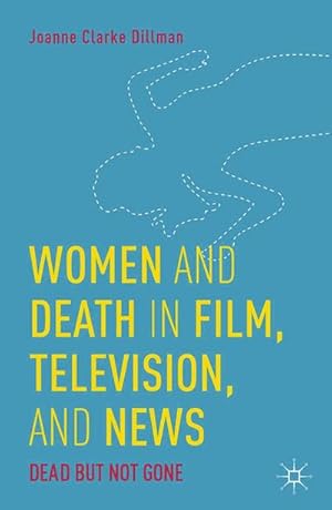 Immagine del venditore per Women and Death in Film, Television, and News venduto da BuchWeltWeit Ludwig Meier e.K.