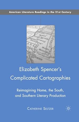 Seller image for Elizabeth Spencer's Complicated Cartographies for sale by BuchWeltWeit Ludwig Meier e.K.