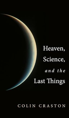 Bild des Verkufers fr Heaven, Science, and the Last Things zum Verkauf von BuchWeltWeit Ludwig Meier e.K.