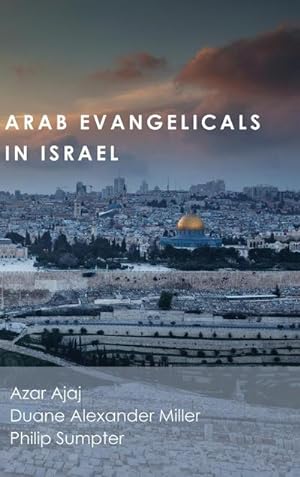 Immagine del venditore per Arab Evangelicals in Israel venduto da BuchWeltWeit Ludwig Meier e.K.