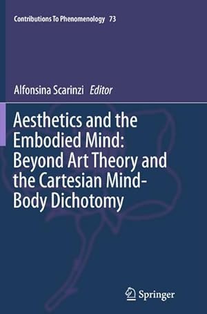 Seller image for Aesthetics and the Embodied Mind: Beyond Art Theory and the Cartesian Mind-Body Dichotomy for sale by BuchWeltWeit Ludwig Meier e.K.