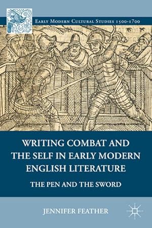 Imagen del vendedor de Writing Combat and the Self in Early Modern English Literature a la venta por BuchWeltWeit Ludwig Meier e.K.