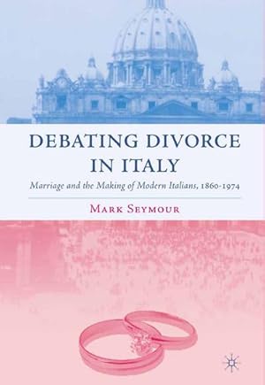 Imagen del vendedor de Debating Divorce in Italy a la venta por BuchWeltWeit Ludwig Meier e.K.